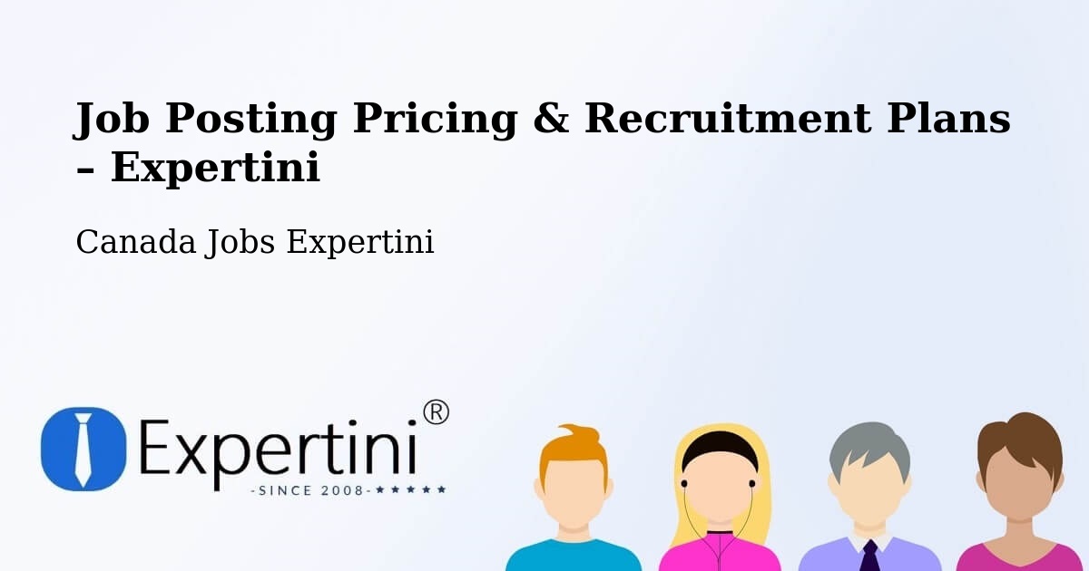 Job Posting Pricing & Recruitment Plans – Les Cèdres - Les Cèdres, Canada Jobs Expertini